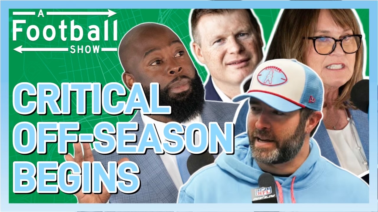 A Football Show: Titans' Critical Offseason Begins